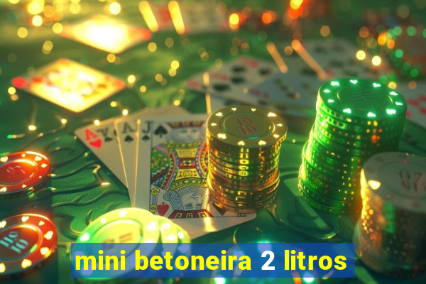 mini betoneira 2 litros